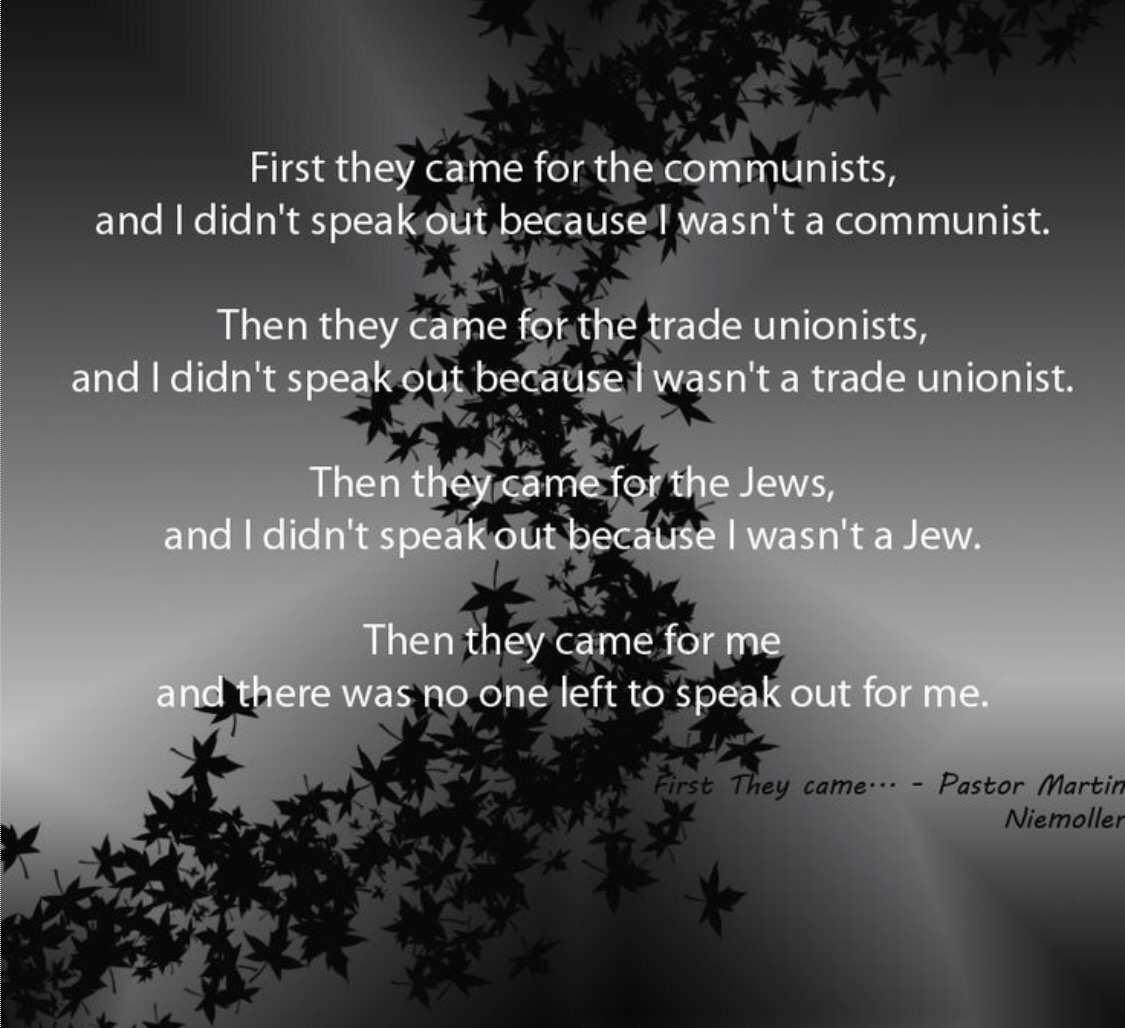 First came the word. First they came for. First they came for the Communists. Martin Niemöller first they came. Слова them then.